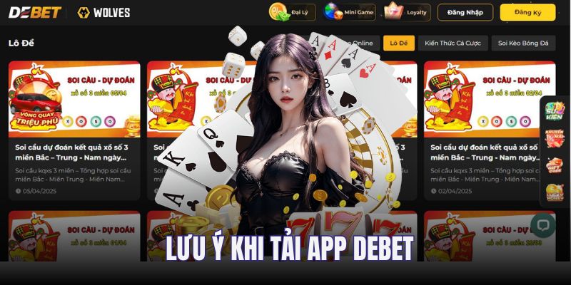 Lưu ý khi cài ứng dụng DEBET về điện thoại